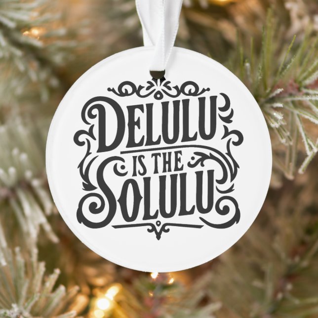 Delulu is the solulu ornament (Tree)