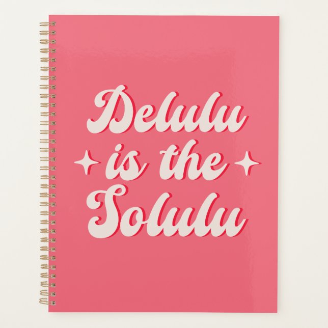 Delulu Is The Solulu Planner (Front)