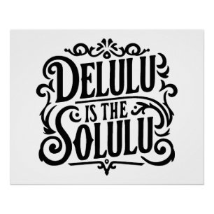 Delulu is the solulu poster