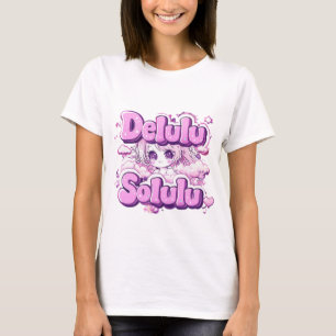 Delulu is the Solulu T-Shirt – Kawaii Y2K Anime Gi
