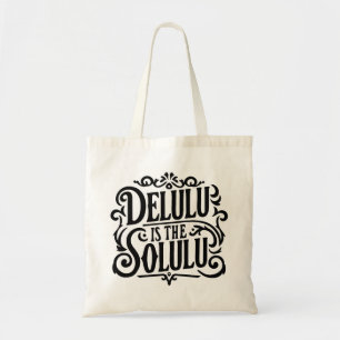 Delulu is the solulu tote bag