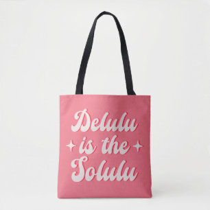 Delulu Is The Solulu Tote Bag
