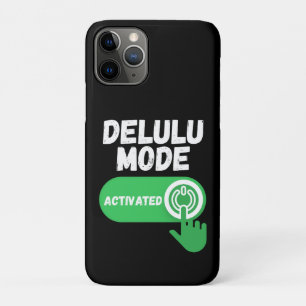 Delulu Mode Activated Funny Gen Z iPhone 11 Pro Case