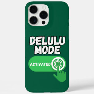 Delulu Mode Activated   Funny Gen Z iPhone 16 Pro Max Case