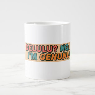 Delulu? No, I'm Genunu Large Coffee Mug