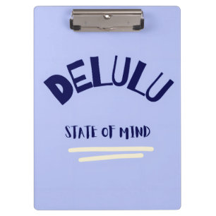 Delulu State of Mind Clipboard