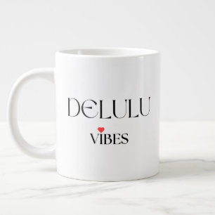 Delulu Vibes, Funny Aesthetic Quote Gift Large Coffee Mug