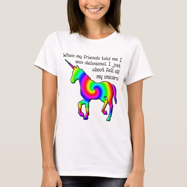 Delusional Unicorn Funny T-Shirt (Front)