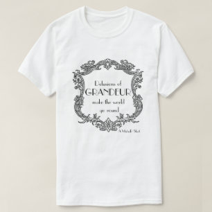 Delusions of Grandeur - A MisterP Shirt