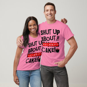 DELUX shut up about the cake black text T-Shirt