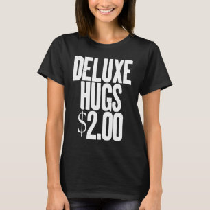 Deluxe Hugs $2 00 Hugs Cuddle Cuddling T-Shirt