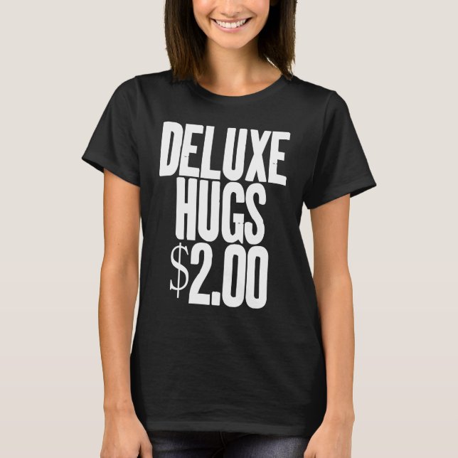 Deluxe Hugs $2 00 Hugs Cuddle Cuddling T-Shirt (Front)