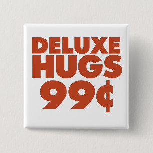 Deluxe Hugs 99 cents 15 Cm Square Badge