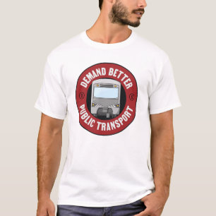 Demand Better Public Transport - Transit T-Shirt