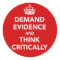 Demand Evidence and Think Critically
