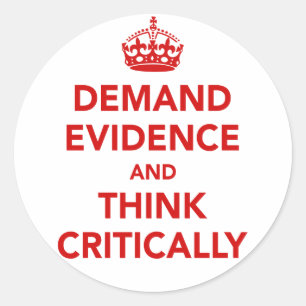 Demand Evidence and Think Critically Classic Round Sticker