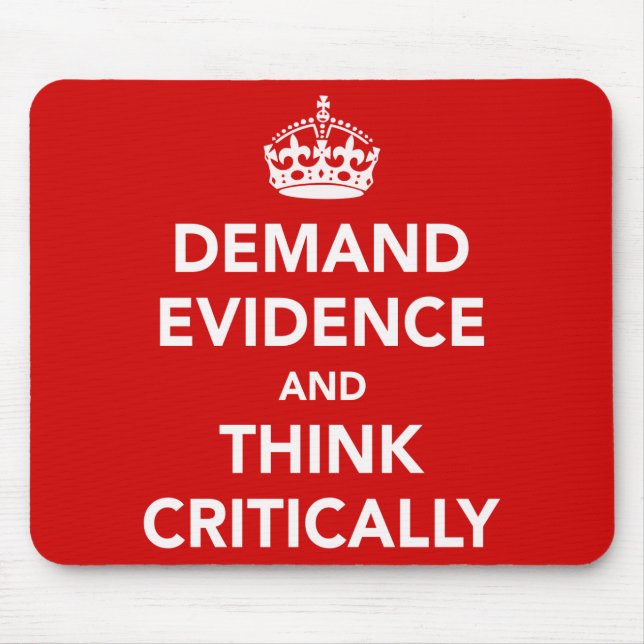 Demand Evidence and Think Critically Mouse Mat (Front)