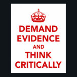 Demand Evidence and Think Critically Poster<br><div class="desc">Demand Evidence and Think Critically.</div>