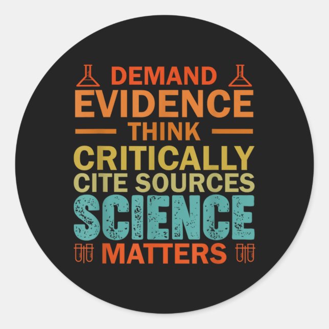 Demand Evidence Think Critically Science Classic Round Sticker (Front)