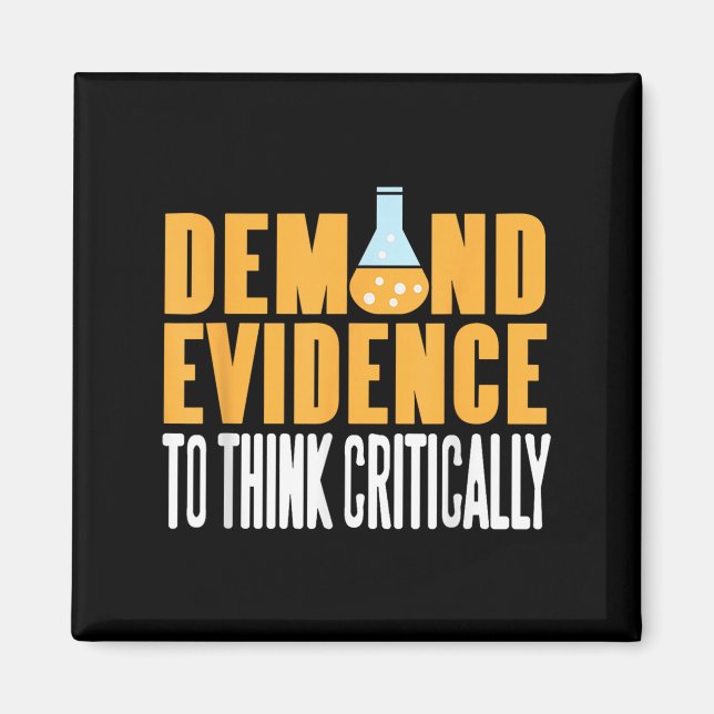 Demand Evidence Think Critically Science Statement Magnet (Front)