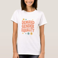 Demand Gender Equality Retro Bold Feminist T-Shirt