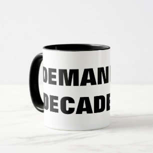 DEMANDING DECADENCE MUG