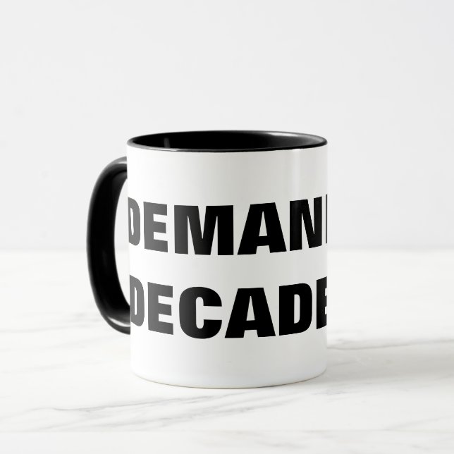 DEMANDING DECADENCE MUG (Front Left)
