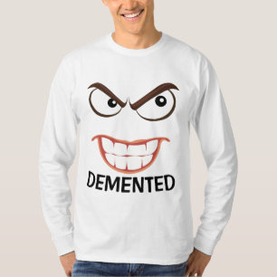 DEMENTED T-Shirts, Funny T-Shirt