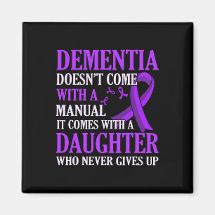 Dementia Comes With Daughter Heimerheimer's Awaren Magnet