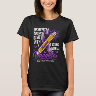 Dementia Doesn_t Come With a Manual It Comes With  T-Shirt