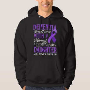 Dementia Doesn't Come With a Manual It Comes With  Hoodie
