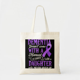 Dementia Doesn't Come With a Manual It Comes With  Tote Bag