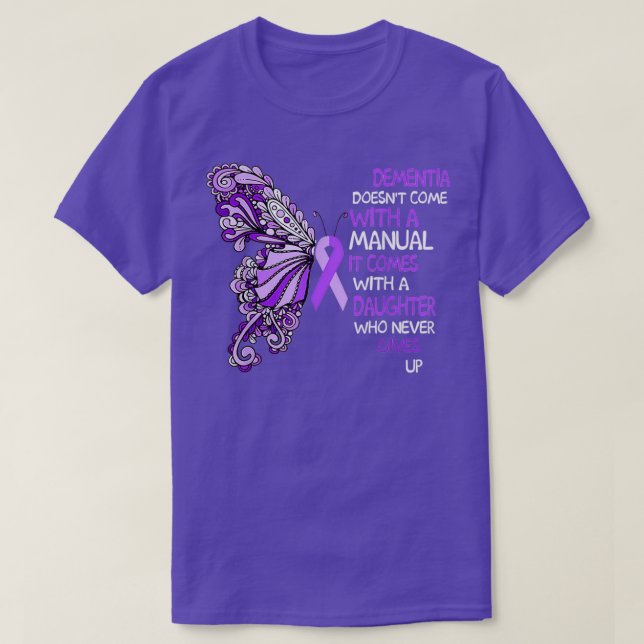 Dementia Doesnx27t Come With a Manual It Comes Wit T-Shirt (Design Front)