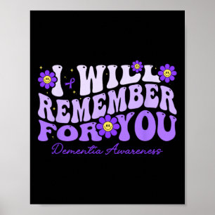 Dementia I Will Remember For You Retro Flower Heim Poster