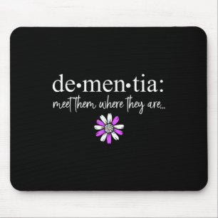 Dementia Meet Them Where They Are Heimers Disease Mouse Mat