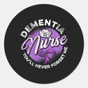 Dementia Nurse Youll Never Forget Me Heimerheimer Classic Round Sticker