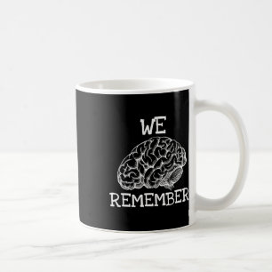 Dementia We Remember When Loved Ones Don't Coffee Mug