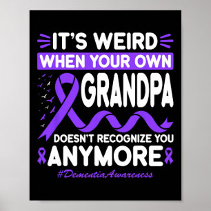 Dementia Weird Grandpa Don't Recognise Memories He Poster