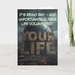 Demo Day Disaster: Life Rebuild Humor Card