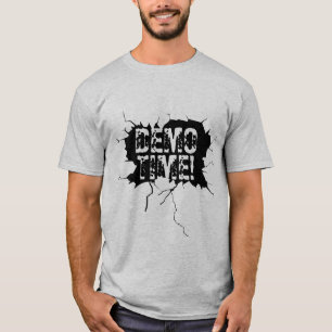 DEMO TIME T-Shirt