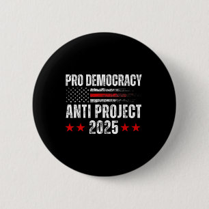 Democracy Anti Project 2025 Stop Project 2025 Anti 6 Cm Round Badge