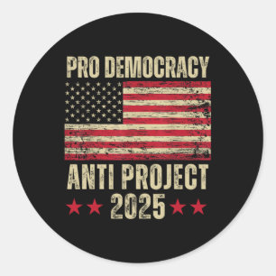 Democracy Anti Project 2025 Stop Project 2025 Anti Classic Round Sticker