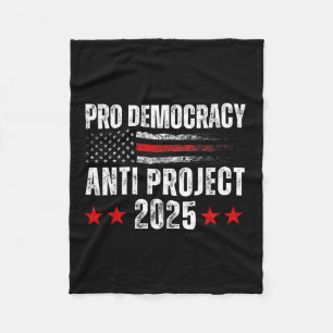 Democracy Anti Project 2025 Stop Project 2025 Anti Fleece Blanket