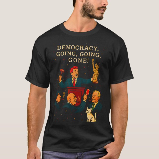 Democracy Auction Gone Funny Litical Satire Gift  T-Shirt (Front)