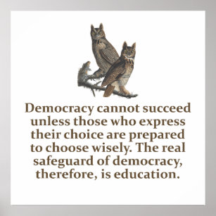 Democracy Cannot Succeed - Education Quote   Poster