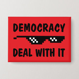 Democracy Deal With It - No Kings