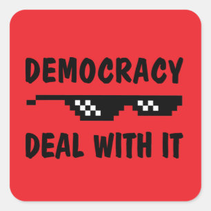 Democracy Deal With It - No Kings Square Sticker