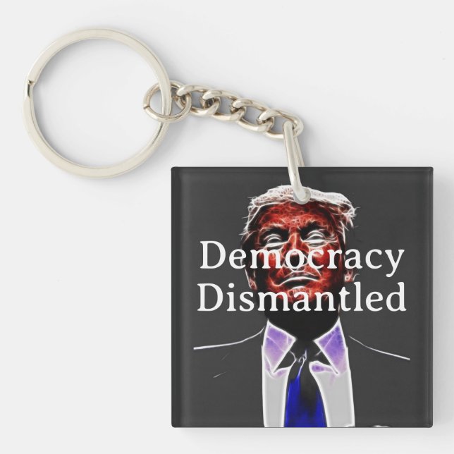 Democracy Dismantled Keychain (Front)