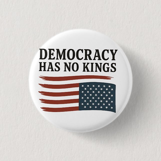 Democracy Has No King Anti Trump USA  3 Cm Round Badge (Front)