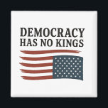 Democracy Has No King Anti Trump USA  Magnet<br><div class="desc">democracy has no kingspolitical statement,  anti-Trump message,  pro-democracy,  American flag theme,  liberal voice,  4th of July resistance,  equality and freedom,  USA patriotism,  democratic values,  no monarchy message</div>